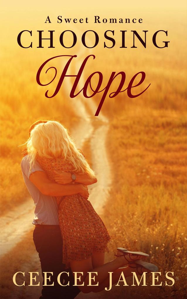 Choosing Hope (Home is where the heart is sweet romance #1)