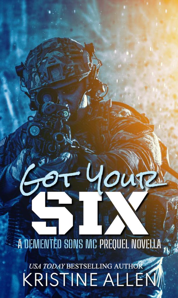 Got Your Six (Demented Sons MC Texas)