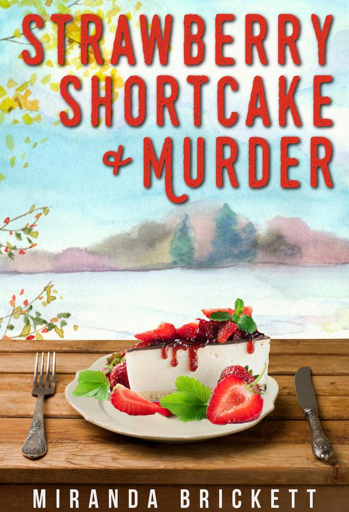 Strawberry Shortcake & Murder (A Prairie Crocus Cozy Mystery #9)
