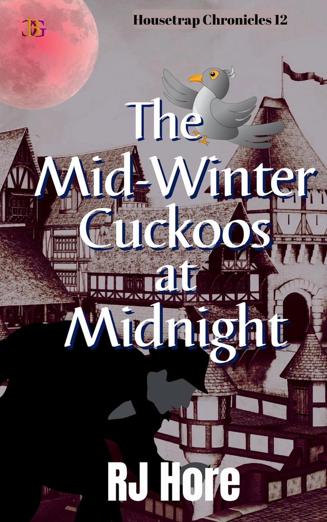 The Mid-Winter Cuckoos at Midnight (Housetrap #12)