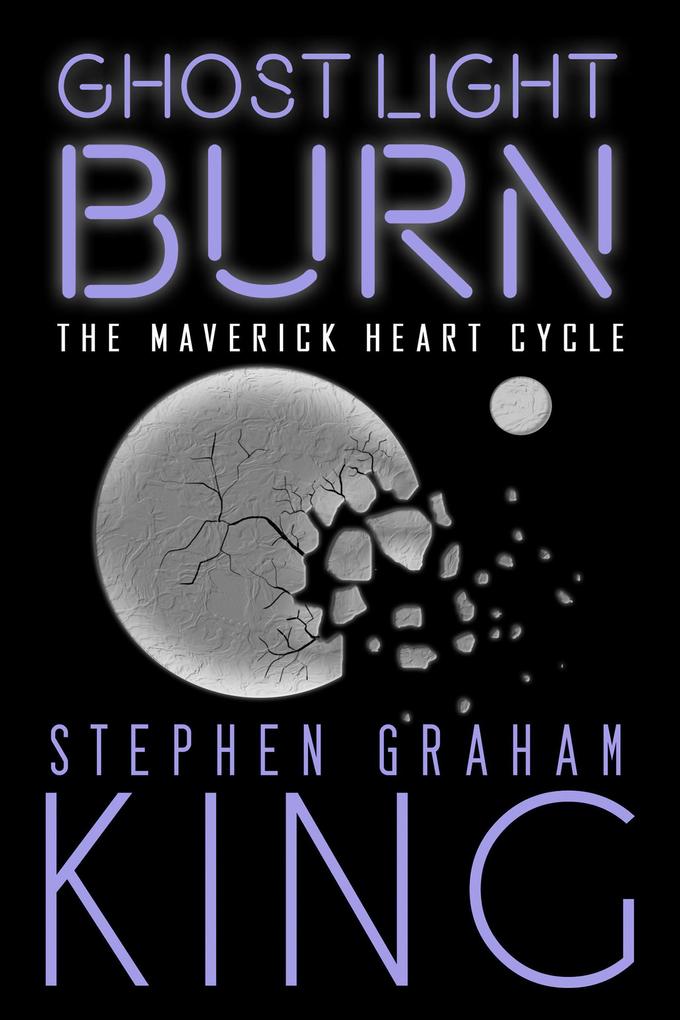 Ghost Light Burn (The Maverick Heart Cycle #4)