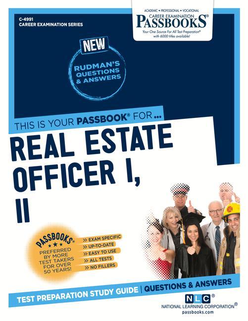 Real Estate Officer I II (C-4991): Passbooks Study Guide Volume 4991