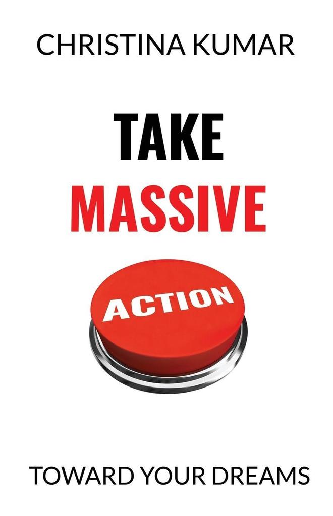 Take Massive Action