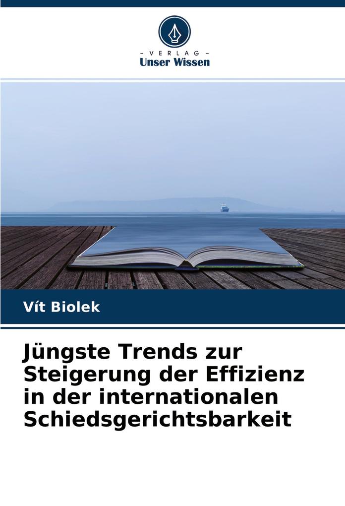 Jüngste Trends zur Steigerung der Effizienz in der internationalen Schiedsgerichtsbarkeit