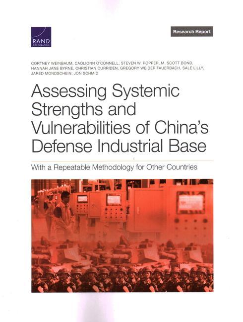 Assessing Systemic Strengths and Vulnerabilities of China‘s Defense Industrial Base