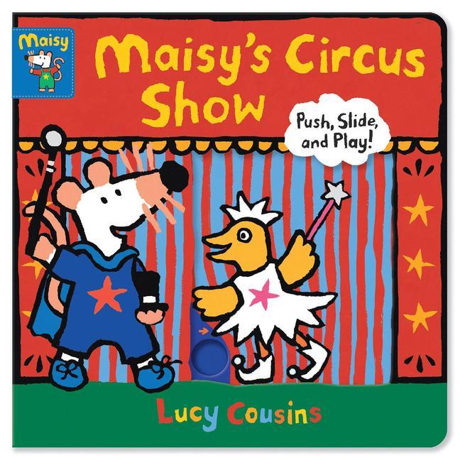 Maisy‘s Circus Show: Push Slide and Play!