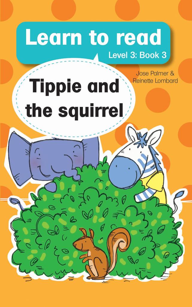 Learn to read (Level 3) 3: Tippie and the Squirrel