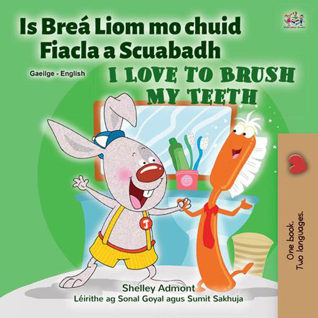 Is Breá Liom chuid Fiacla a Scuabadh  to Brush My Teeth (Irish English Bilingual Collection)
