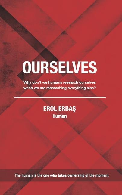 Ourselves: Why don‘t we humans research ourselves when we are researching everything else?