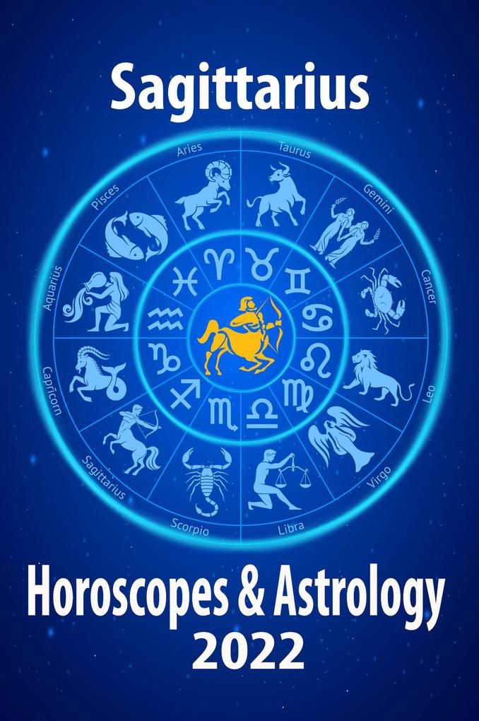 Sagittarius Horoscope & Astrology 2022 (Horoscope Predictions 2022 #9)