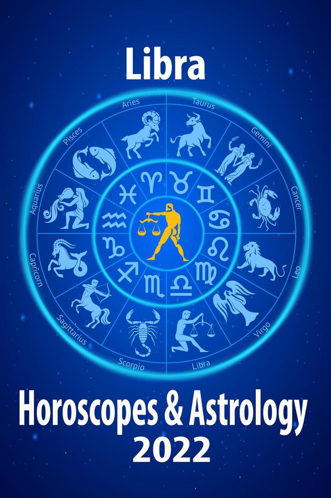 Libra Horoscope & Astrology 2022 (Horoscope Predictions 2022 #7)