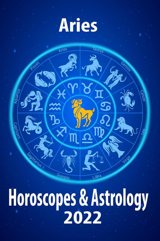 Aries Horoscope & Astrology 2022 (Horoscope Predictions 2022 #1)