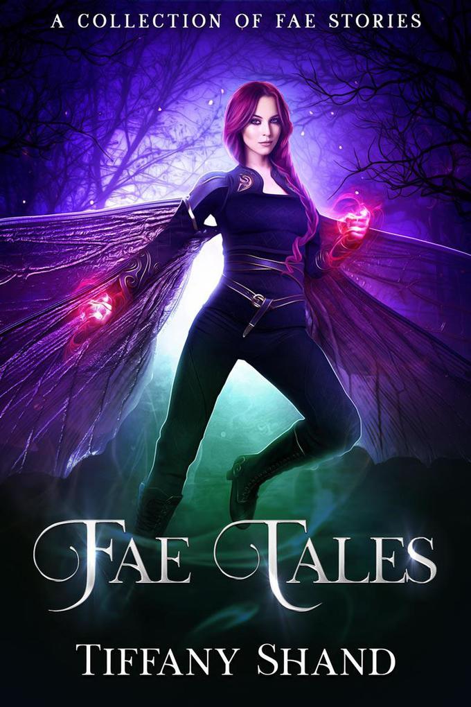 Fae Tales (A collection of fae tales)