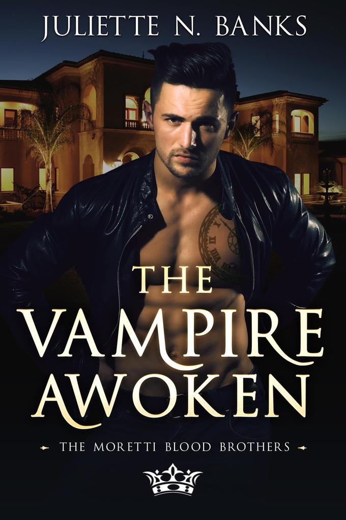 The Vampire Awoken (The Moretti Blood Brothers #6)