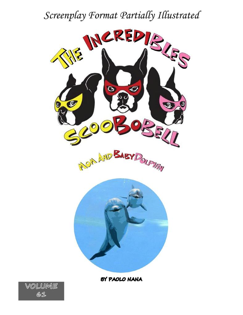 The Incredibles Scoobobell Mom and Baby Dolphin (The Incredibles Scoobobell Series #61)