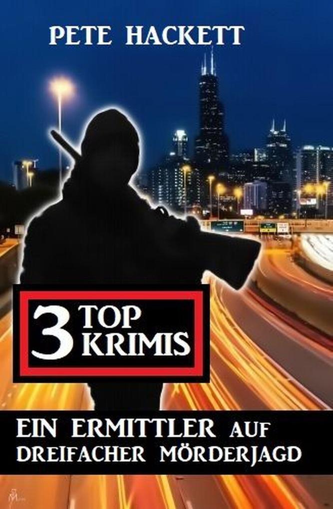 Ein Ermittler auf dreifacher Mörderjagd: 3 Top Krimis