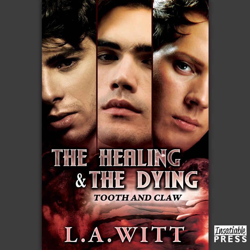The Healing and the Dying - Tooth & Claw Book 2