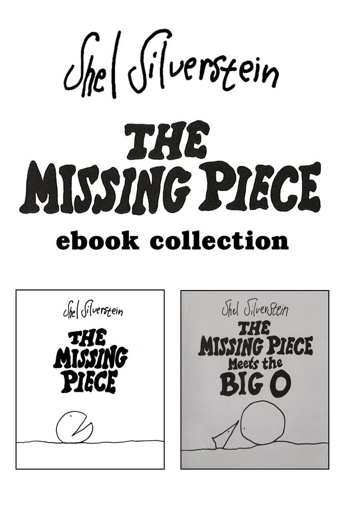 The Missing Piece & The Missing Piece Meets the Big O - Shel Silverstein