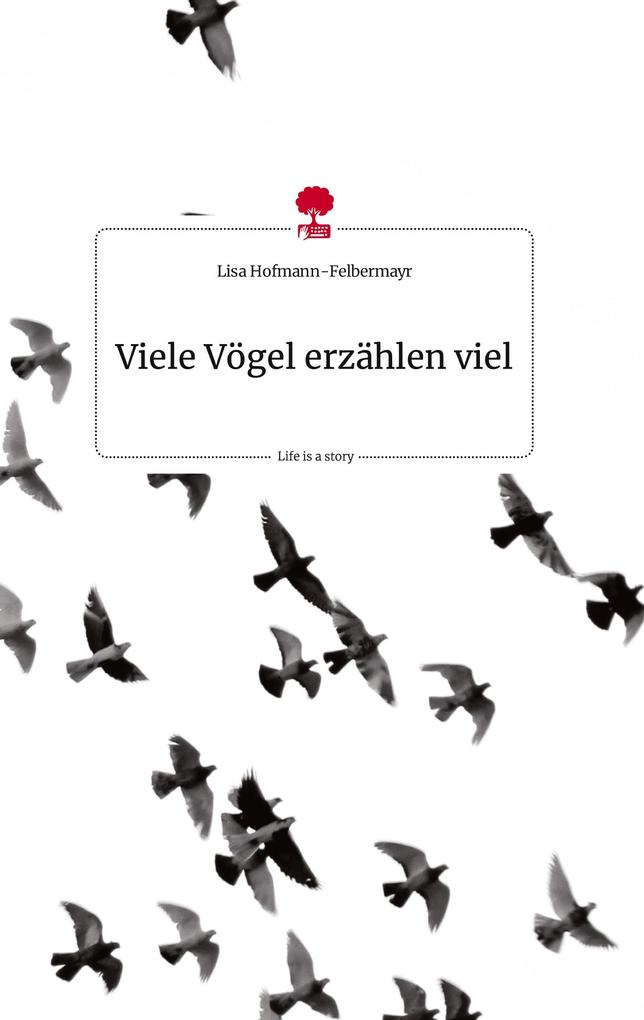 Image of Viele Vögel erzählen viel. Life is a Story - story.one