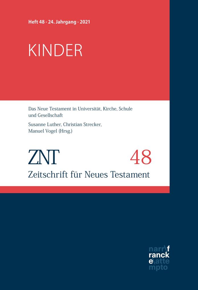 ZNT - Zeitschrift für Neues Testament 24. Jahrgang Heft 48 (2021)