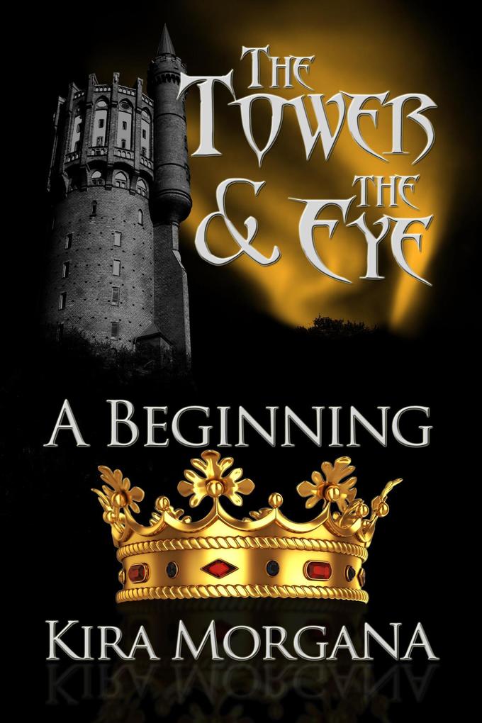 A Beginning (The Tower and The Eye #1)