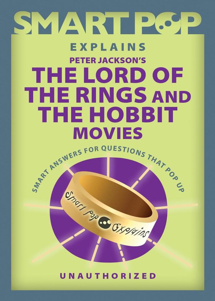 Smart Pop Explains Peter Jackson‘s The Lord of the Rings and The Hobbit Movies