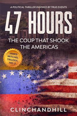 47 Hours The Fall and Rise of Hugo Chavez