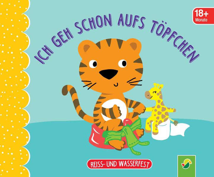 Image of Ich geh schon aufs Töpfchen. Reiss- und wasserfest für Kinder ab 18 Monaten