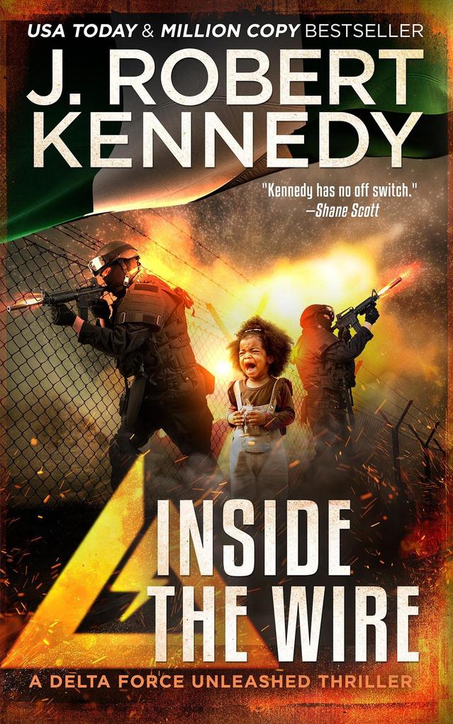 Inside the Wire (Delta Force Unleashed Thrillers #8)
