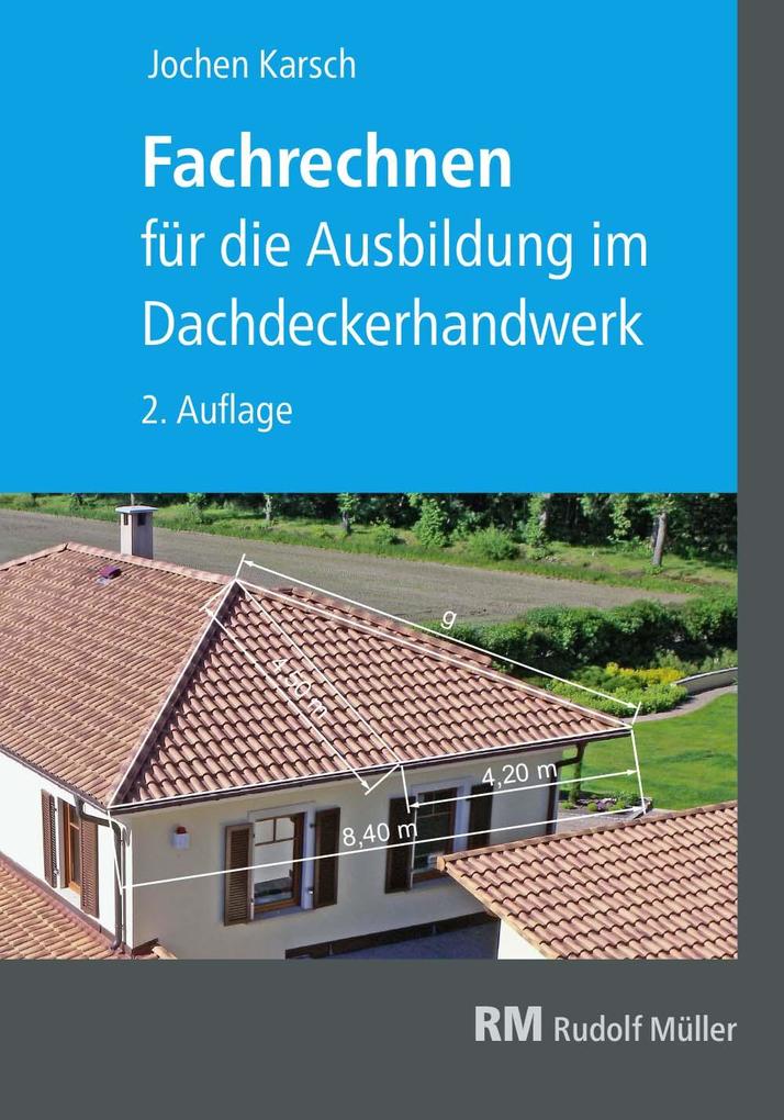 Fachrechnen für die Ausbildung im Dachdeckerhandwerk 2. Auflage