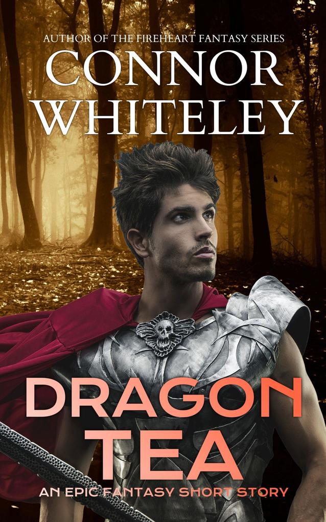 Dragon Tea: An Epic Fantasy Short Story (The Cato Dragon Rider Fantasy Series #1.1)