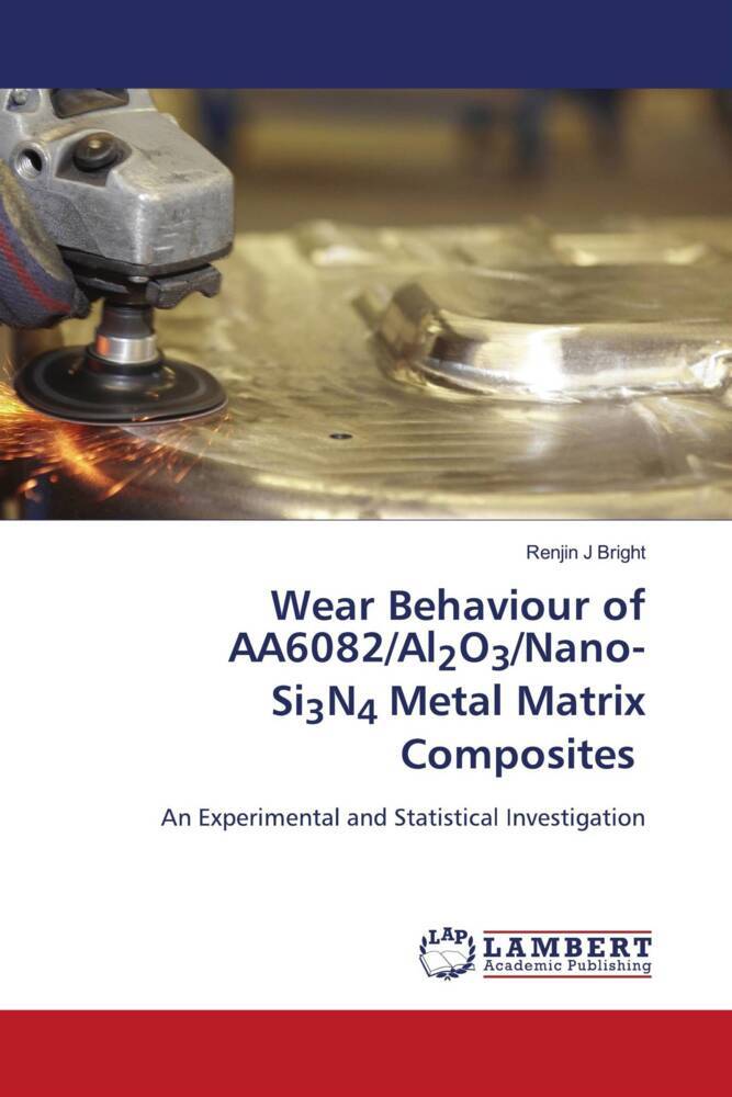 Wear Behaviour of AA6082/Al2O3/Nano-Si3N4 Metal Matrix Composites