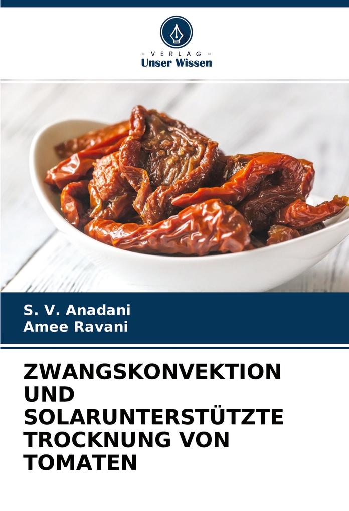 ZWANGSKONVEKTION UND SOLARUNTERSTÜTZTE TROCKNUNG VON TOMATEN