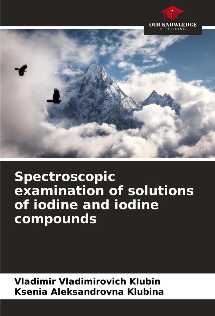 Spectroscopic examination of solutions of iodine and iodine compounds