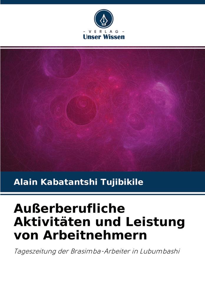 Außerberufliche Aktivitäten und Leistung von Arbeitnehmern