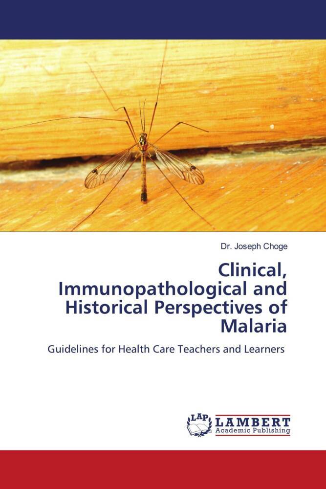 Clinical Immunopathological and Historical Perspectives of Malaria