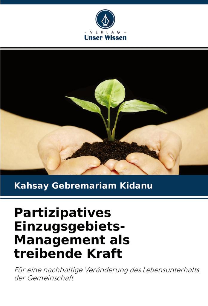 Partizipatives Einzugsgebiets-Management als treibende Kraft