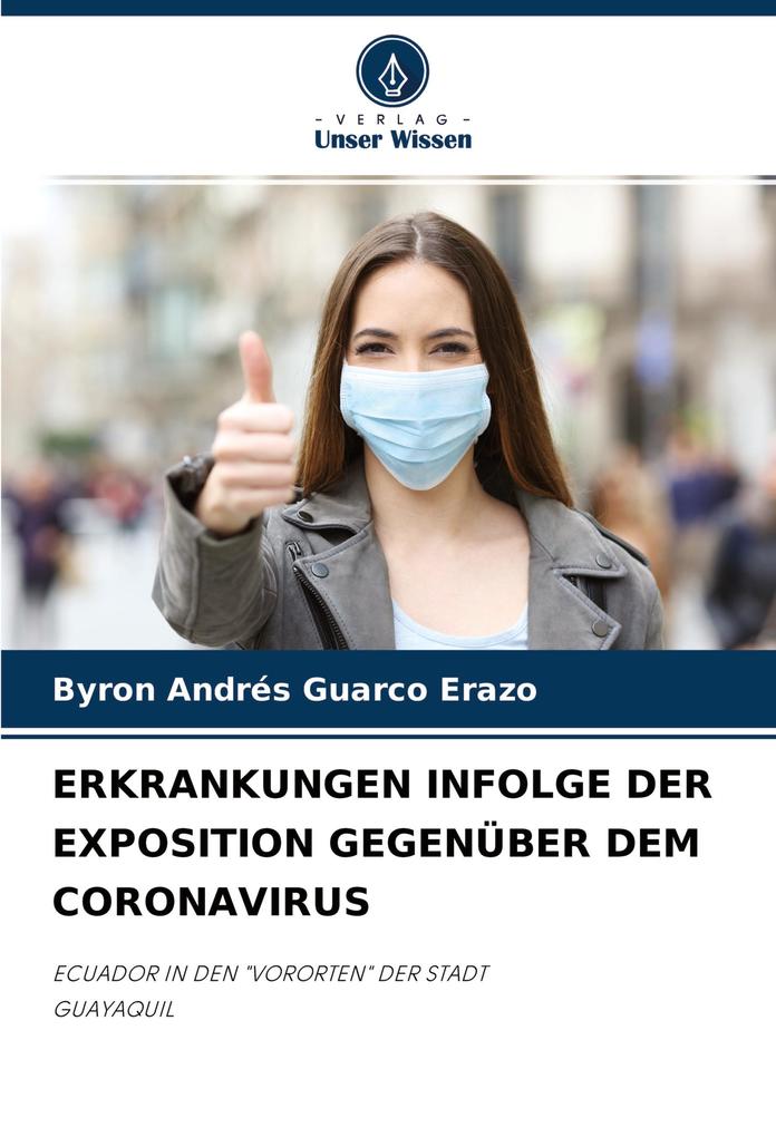 ERKRANKUNGEN INFOLGE DER EXPOSITION GEGENÜBER DEM CORONAVIRUS