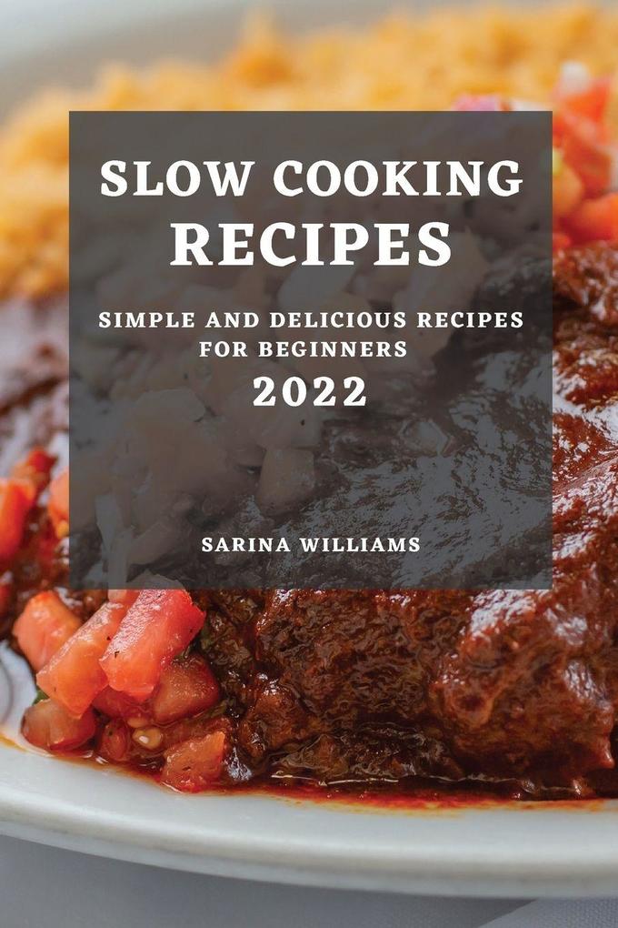 SLOW COOKING RECIPES 2022