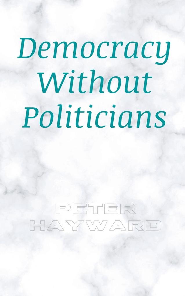 Democracy Without Politicians