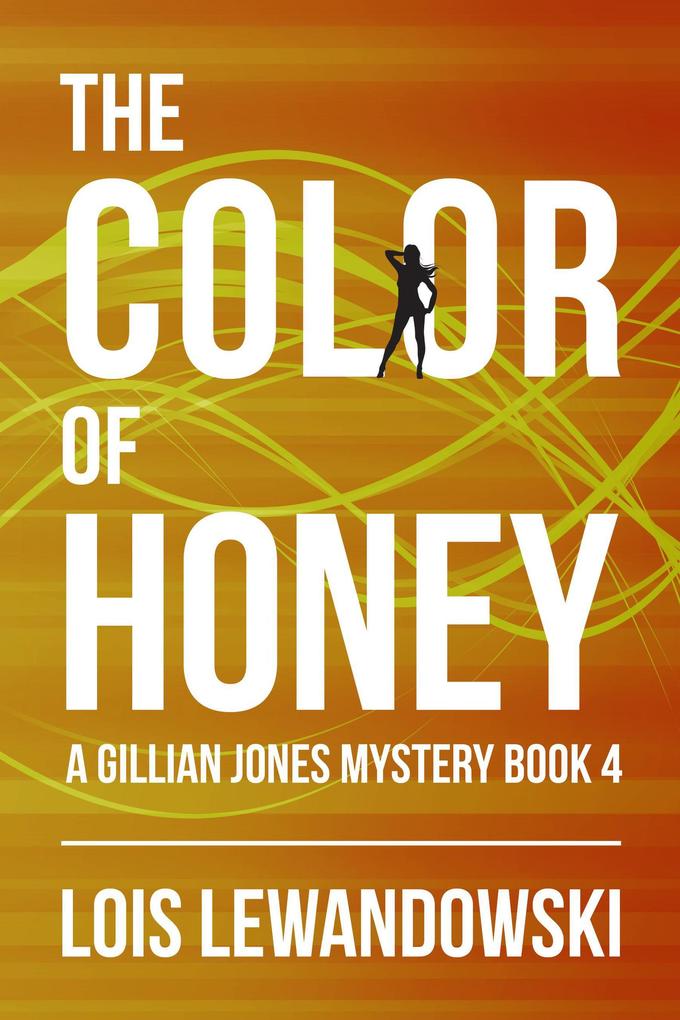 The Color of Honey (The Gillian Jones Series #4)