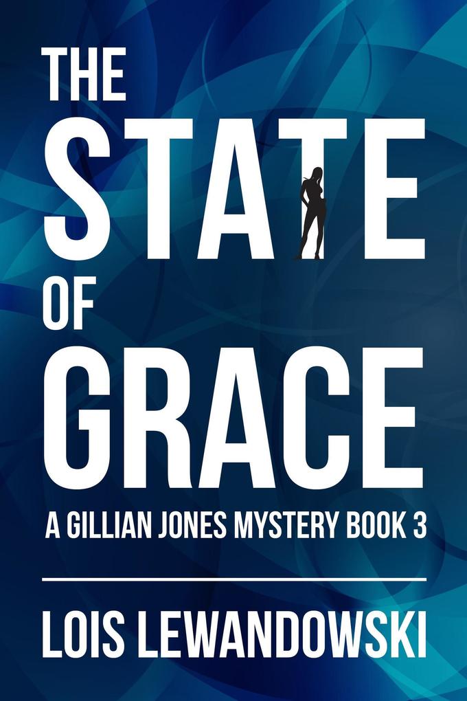 The State of Grace (The Gillian Jones Series #3)