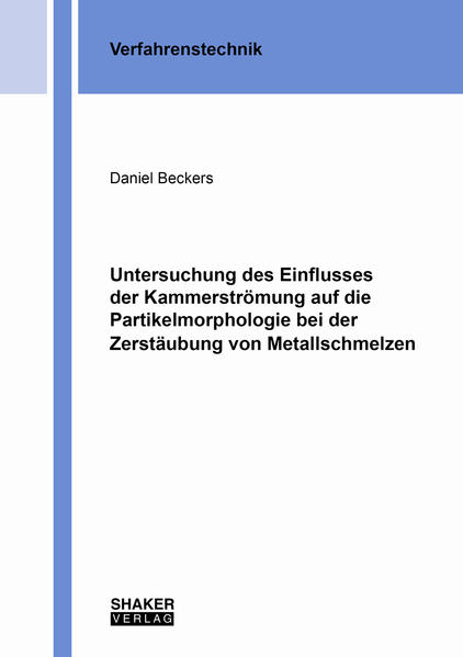 Untersuchung des Einflusses der Kammerströmung auf die Partikelmorphologie bei der Zerstäubung von M