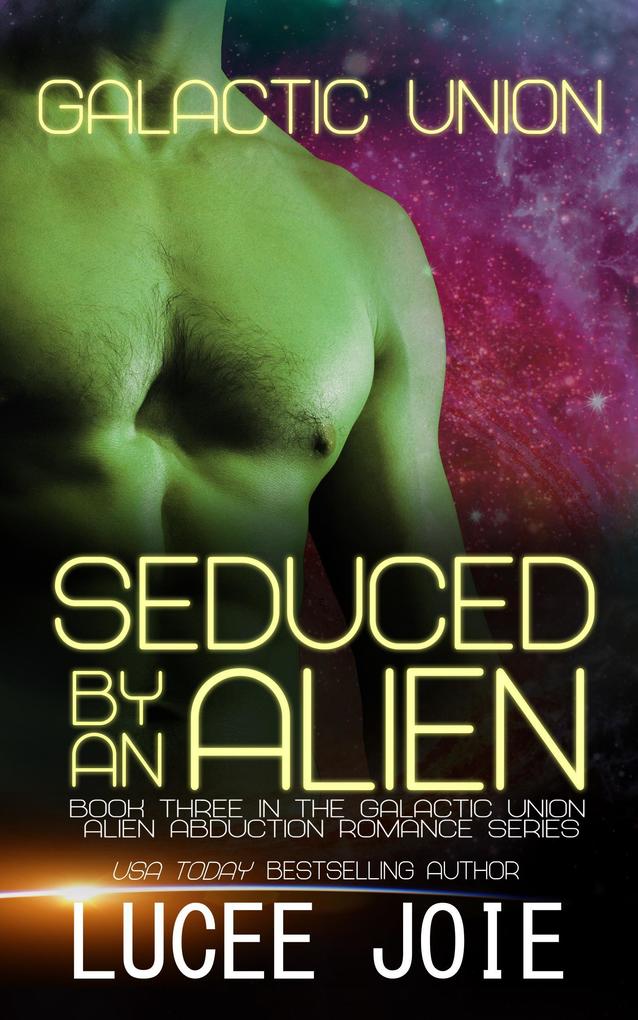 Seduced by an Alien (Galactic Union #3)