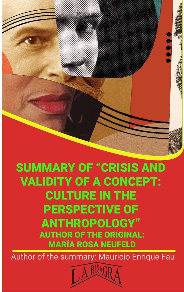 Summary Of Crisis And Validity Of A Concept: Culture In The Perspective Of Anthropology By María Rosa Neufeld (UNIVERSITY SUMMARIES)