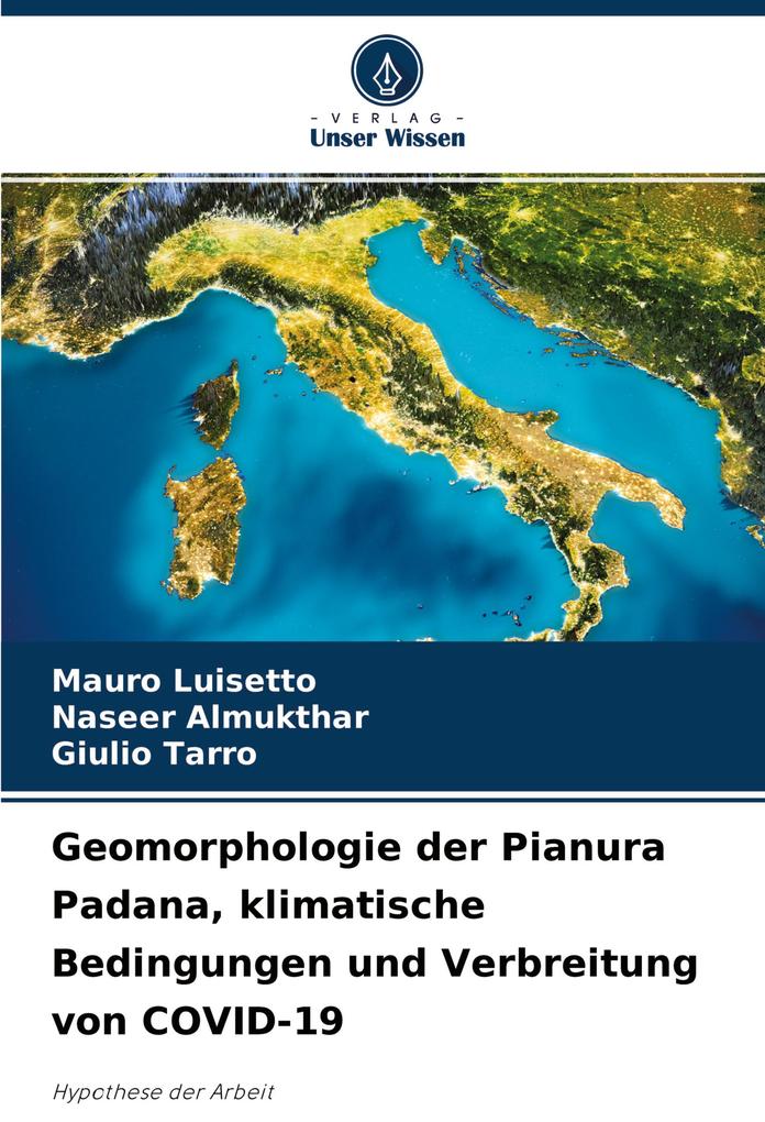 Geomorphologie der Pianura Padana klimatische Bedingungen und Verbreitung von COVID-19