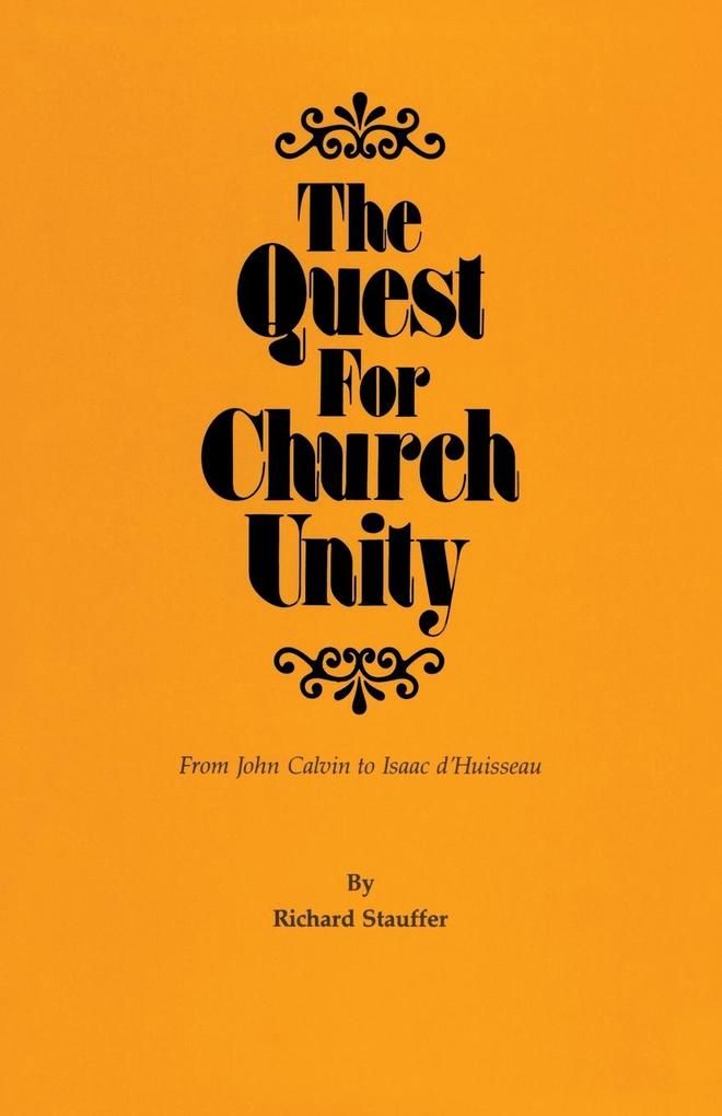 The Quest for Church Unity - Richard Stauffer