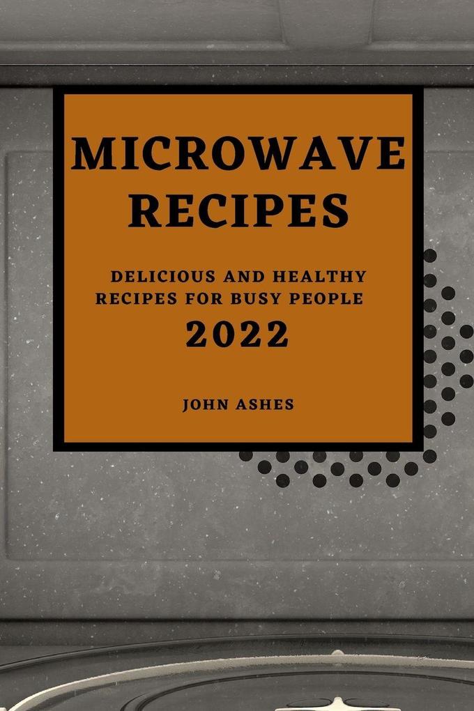 MICROWAVE RECIPES 2022