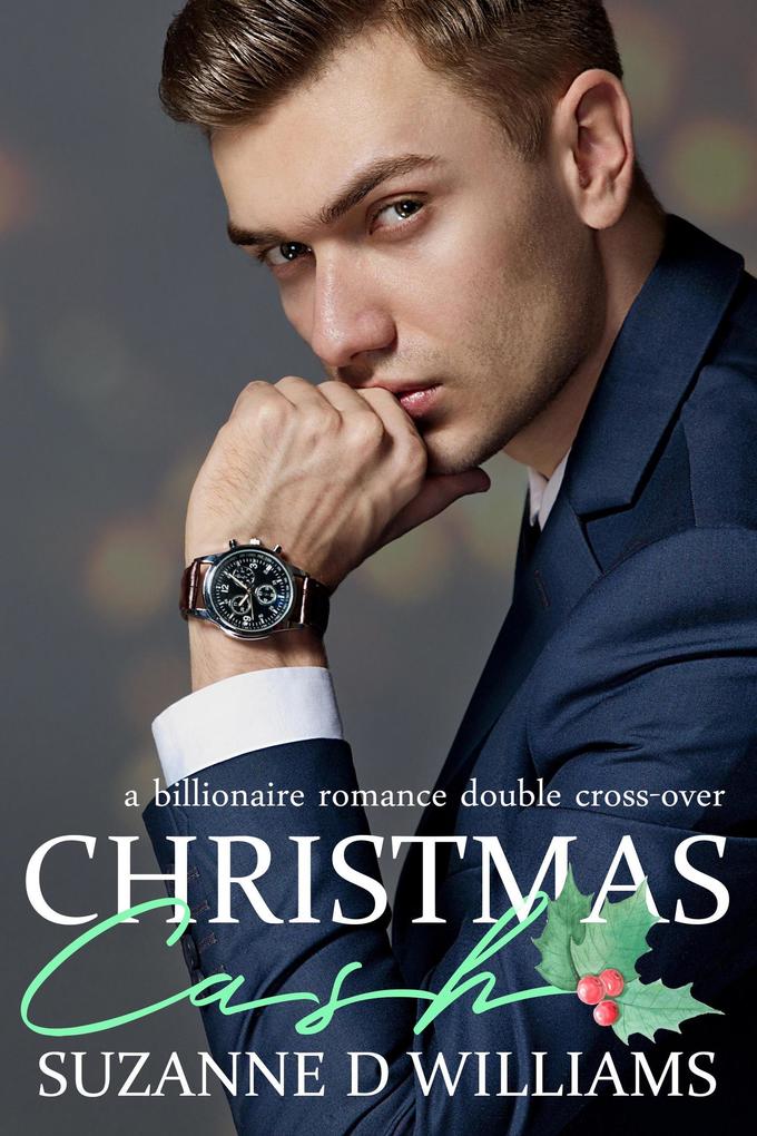 Christmas Cash: A Billionaire Romance Double Cross-Over (Billionaire Boys Club #8)