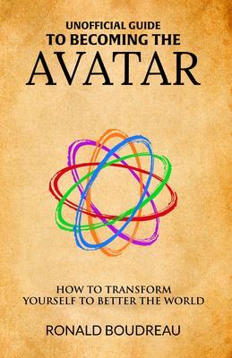 Unofficial Guide To Becoming The Avatar